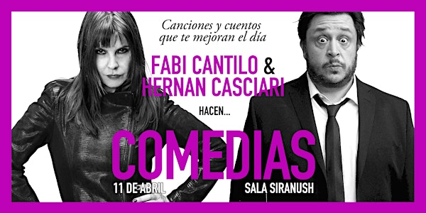 «Comedias» Fabi Cantilo & Hernán Casciari (MAR 11 ABR)