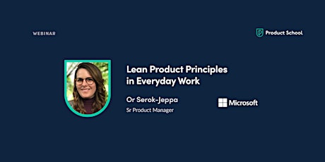 Webinar: Lean Product Principles in Everyday Work by Microsoft Sr PM bilhetes
