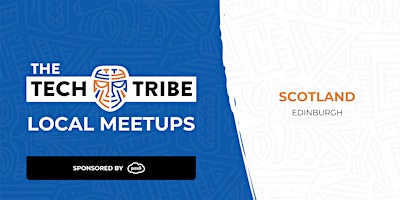 The Tech Tribe Edinburgh Meetup - September 2022
