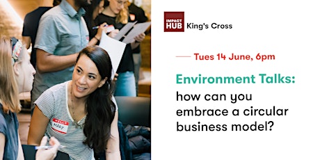 Environment Talks: how to embrace new circular businesses in London? primary image