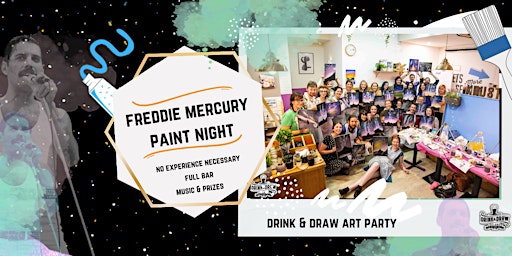 Paint Freddie Mercury (Drink & Draw) 6-8pm