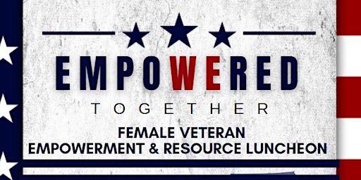 EmpoWEred - Female Veterans empowering other female veterans