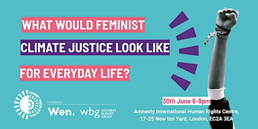 WHAT WOULD FEMINIST CLIMATE JUSTICE LOOK LIKE FOR EVERYDAY LIFE?