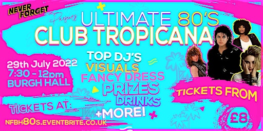 Never Forget presents Ultimate 80s Club Tropicana