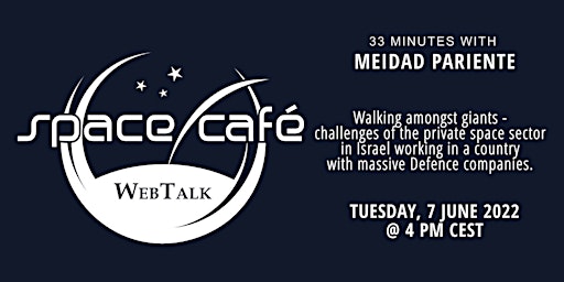 Space Café WebTalk - "33 minutes with Meidad Pariente"