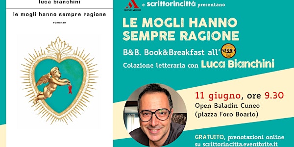 Le mogli hanno sempre ragione • B&B. Book&Breakfast con Luca Bianchini