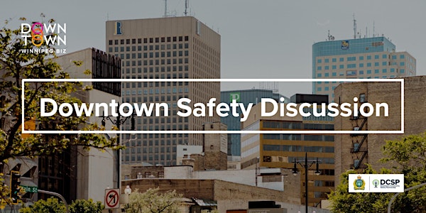 Downtown Safety Discussion for Downtown BIZ members