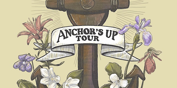 Anchor's Up Tour featuring Fortunate Ones, Old Man Luedecke, and The Once