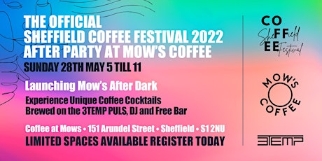 OFFICIAL SHEFFIELD COFFEE FESTIVAL 2022 AFTER PARTY AT MOWS tickets