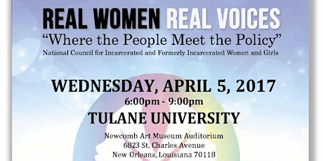 Real Women Real Voices "Where the People Meet the Policy" Breakout Session: Reentry & Restitution @ Tulane University NOLA