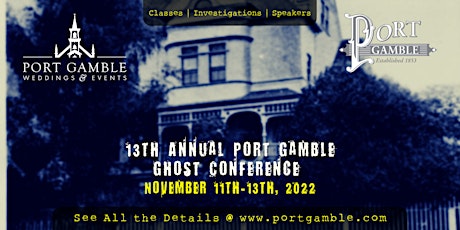 Port Gamble Ghost Conference 2022