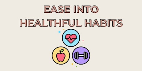 Ease into Healthful Habits tickets