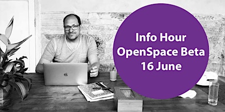 Info Hour: OpenSpace Beta. A Work the System approach tickets