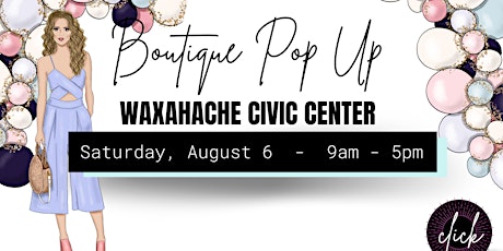 Boutique Pop Up | Waxahachie Civic Center | Saturday, August 6, 2022 tickets