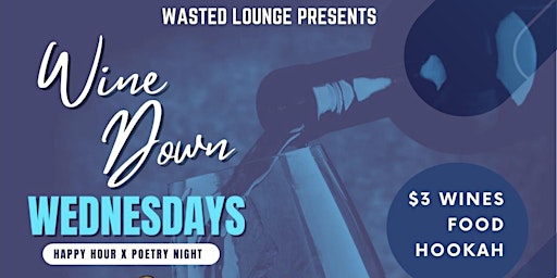Wine Down Wednesdays Open Mic @ Wasted Lounge on H St