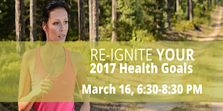 Re-Ignite your 2017 Health GOALS 
