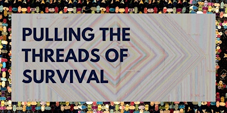 Pulling the Threads of Survival: In Conversation tickets