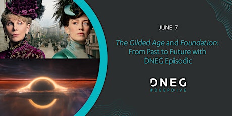 The Gilded Age and Foundation: From Past to Future with DNEG Episodic tickets