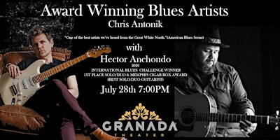 Chris Antonik with Hector Anchondo. An evening of award winning Blues!