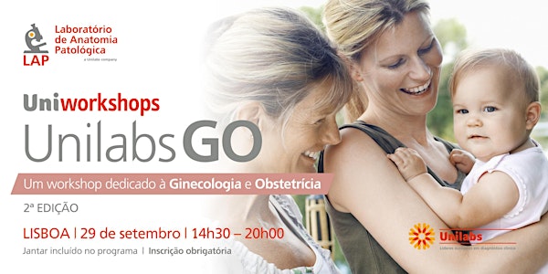 Unilabs GO :: Um workshop dedicado à Ginecologia e Obstetrícia :: 2.ª EDIÇÃO