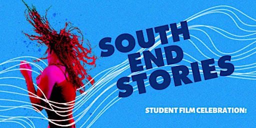 South End Stories Film Celebration