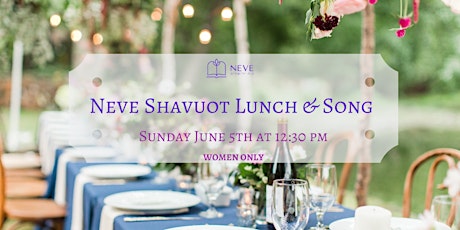 Neve LA Shavuot Lunch with Rabbi Jack & Shira tickets