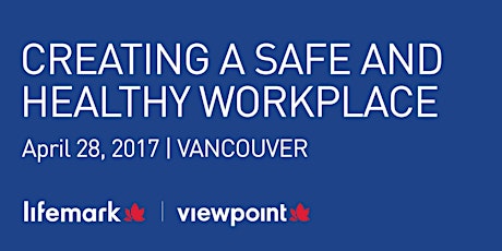 Lifemark Employer Conference 2017 Creating a Safe & Healthy Workplace primary image