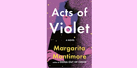 Book Launch: ACTS OF VIOLET by Margarita Montimore tickets