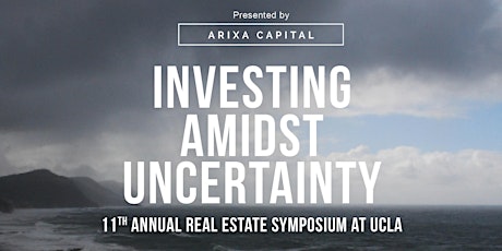 SOLD OUT! Investing Amidst Uncertainty: 11th Annual Real Estate Symposium at UCLA primary image