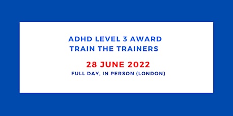 TRAIN THE TRAINER - Meeting Needs of Learners with ADHD in the Classroom tickets