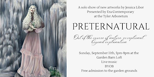 Preternatural: Solo Show for Jessica Libor at the Tyler Arboretum