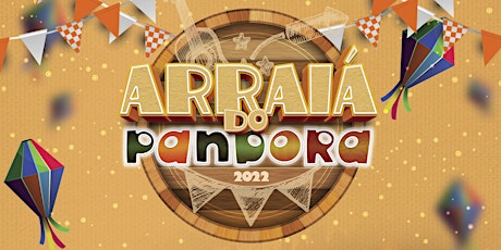 ARRAIÁ COLÉGIO PANDORA 2022 ingressos