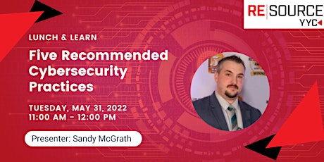 Lunch & Learn - Five recommended cybersecurity practices tickets