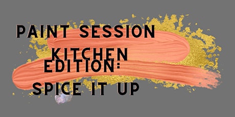 Student Session: Spice It Up: Paint Session Kitchen Edition Tickets