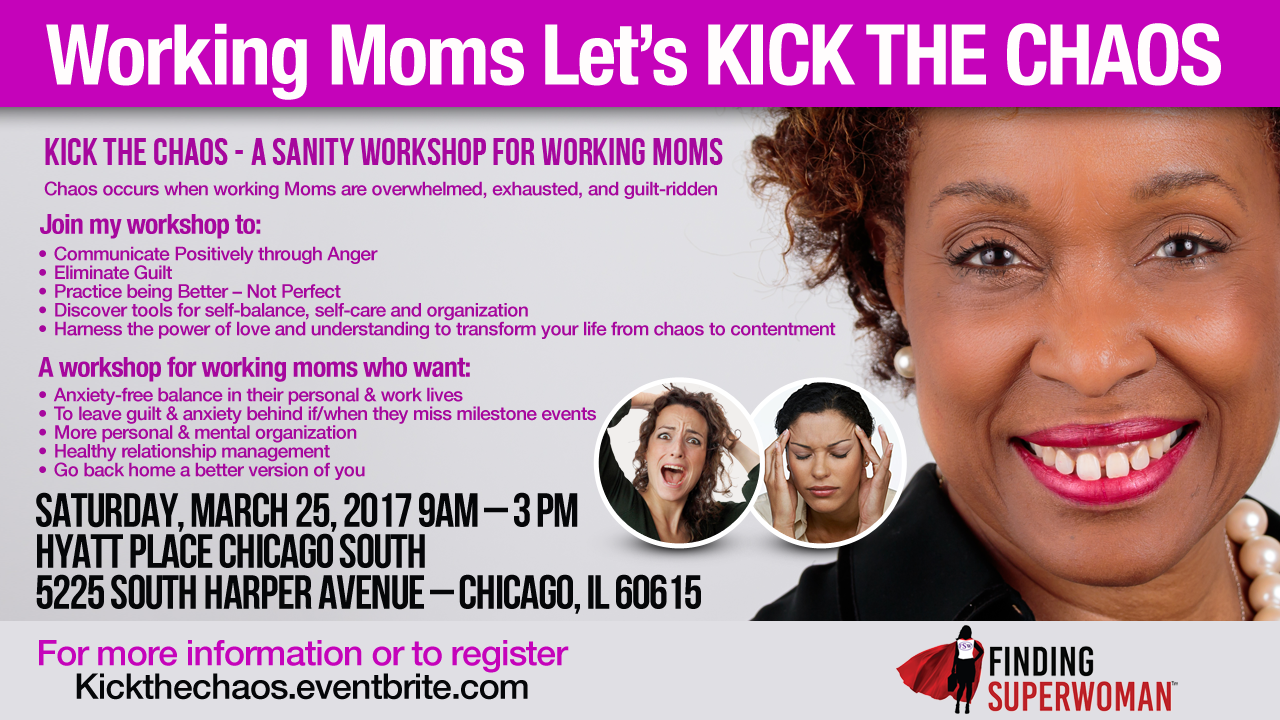 Kick the CHAOS - A Sanity Workshop for Working Moms