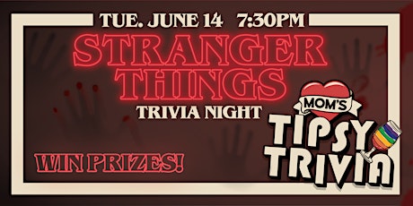 Stranger Things Tipsy Trivia at Mom's Kitchen & Bar tickets