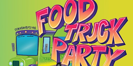 Ascension Vacation Bible School - Food Truck Party!!! tickets