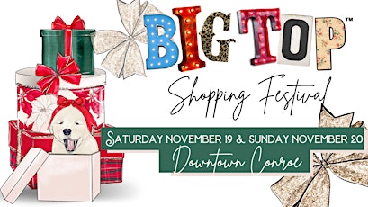 Big Top Shopping Festival - Conroe | Heritage Place Park | November 19 & 20