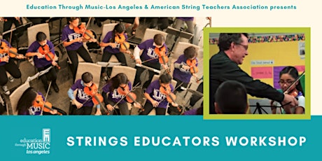 Strings Educators Workshop 2022 (ETM-LA & ASTA Sponsored)