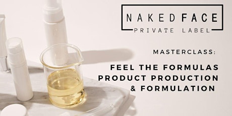 MasterClass: Feel The Formulas - Product Production & Formulation tickets
