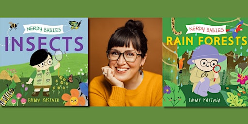 Story Time with Emmy Kastner and new Nerdy Babies: INSECTS & RAIN FORESTS