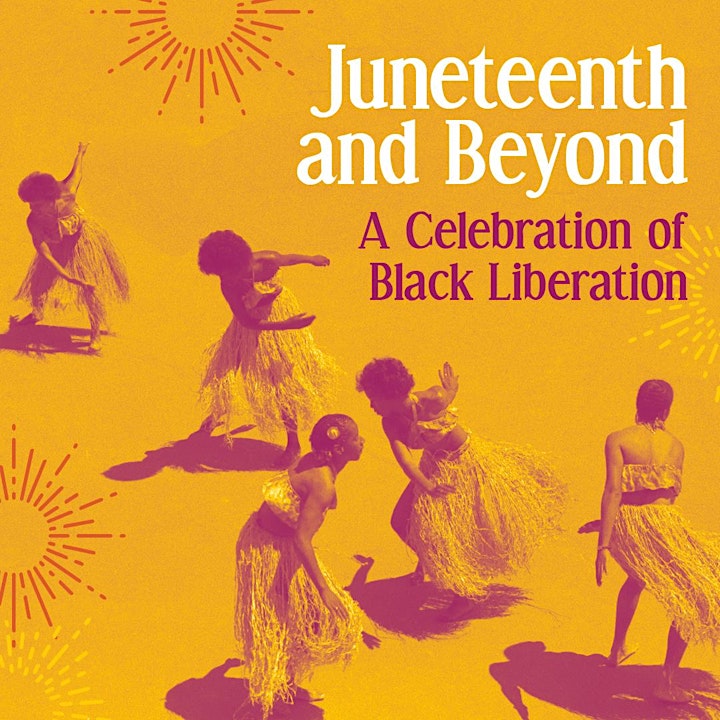 Juneteenth and Beyond - A Celebration of Black Liberation 5/31/22 - 9/8/22 image