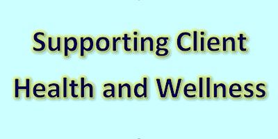 Supporting Client Health and Wellness primary image