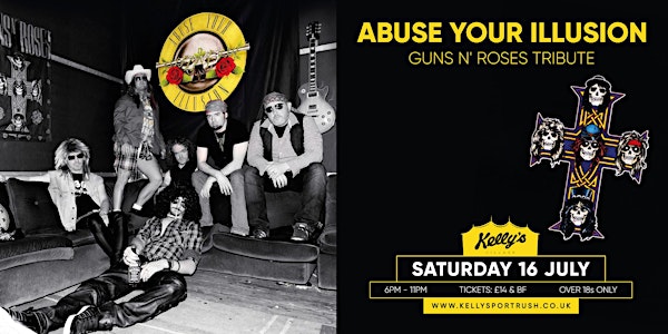 Guns & Roses Tribute - Abuse Your Illusion with support from Roll The Dice