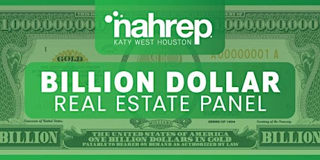 NAHREP Katy West Houston: Billion Dollar Real Estate Panel tickets