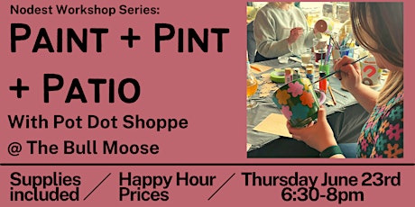 Paint + Pint + Patio at The Bull Moose tickets
