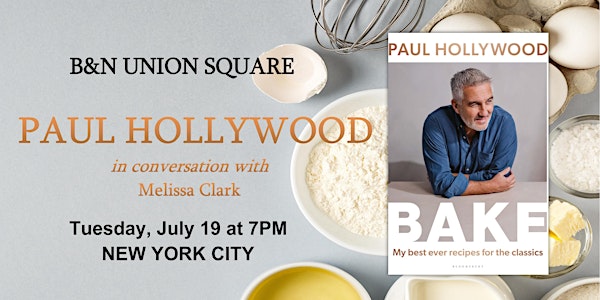 Paul Hollywood celebrates BAKE at Barnes & Noble - Union Square