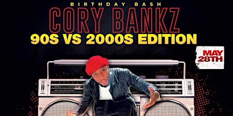 Cory Bankz Birthday Bash ( 90s Vs 2000s Party ) tickets