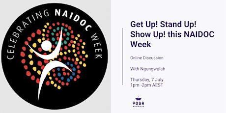 Get Up! Stand Up! Show Up! this NAIDOC week
