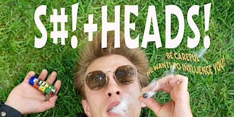 "$H!+HEADS": Comedy · 90 mins · New Work · Weed Friendly · Fringe2022 hff22 tickets